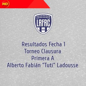 Resultados fecha 1, Primera A LRFRC