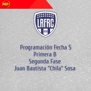 Quinta Fecha, Primera B LRFRC