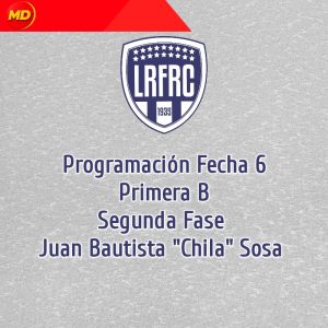 Sexta Fecha, Primera B LRFRC