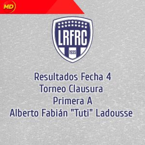 RESULTADOS FECHA 4, PRIMERA A LRFRC