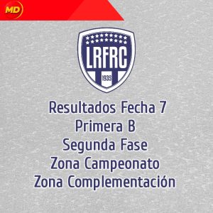 RESULTADOS FECHA 7, PRIMERA B LRFRC