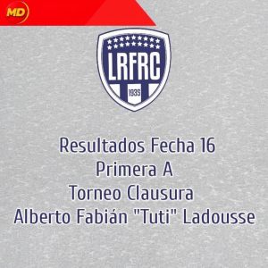RESULTADOS FECHA 16, PRIMERA A LRFRC